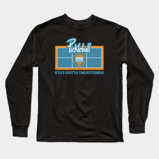 Pickleball - Stay Out of the Kitchen Long Sleeve T-Shirt